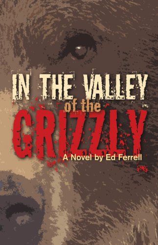 Book- "In the Valley of the Grizzly", Ed Ferrell