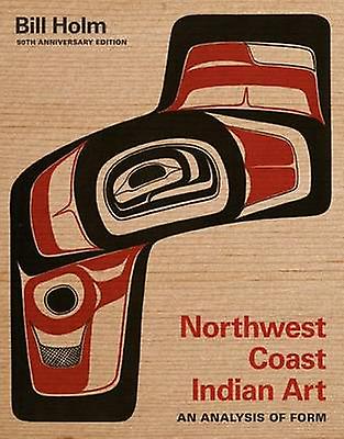 Book - "Northwest Coast Indian Art: An Analysis of Form", B. Holm
