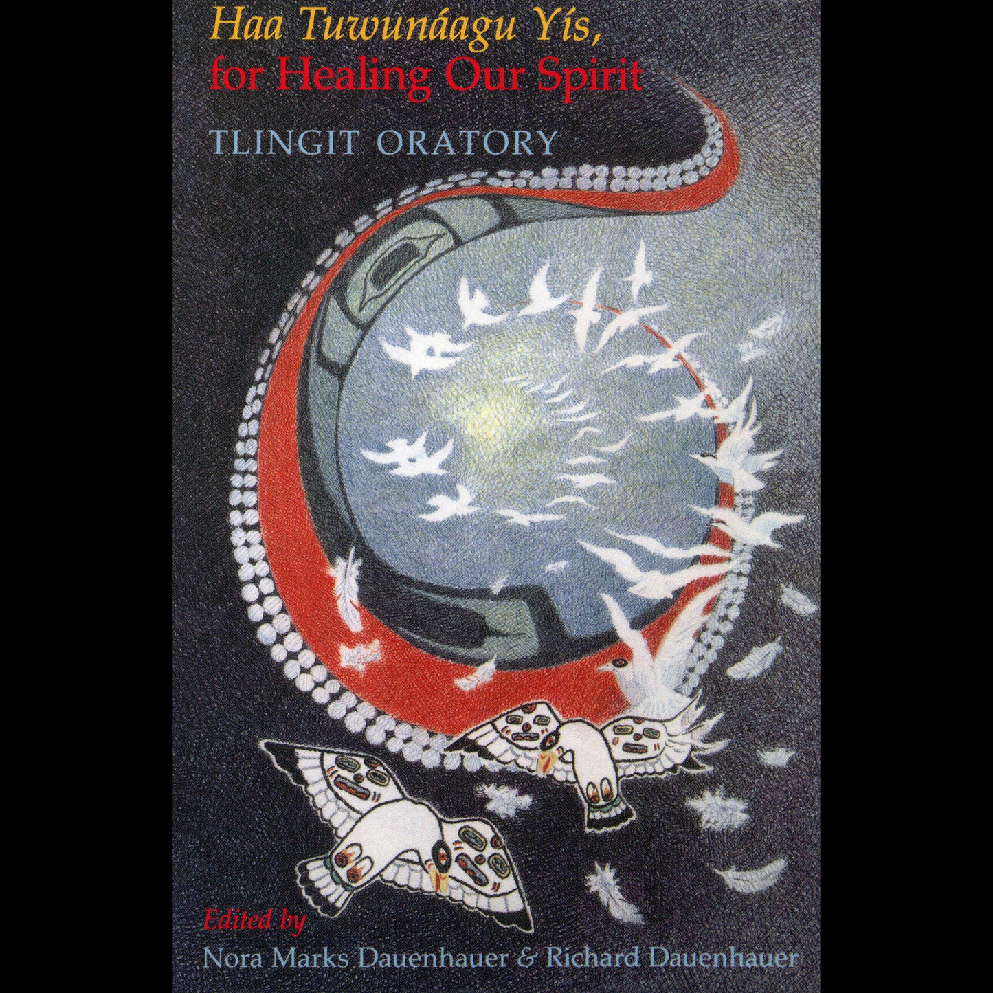 Book - "Haa Tuwunaagu Yis, For Healing our Spirit: Tlingit Oratory", Dauenhauer
