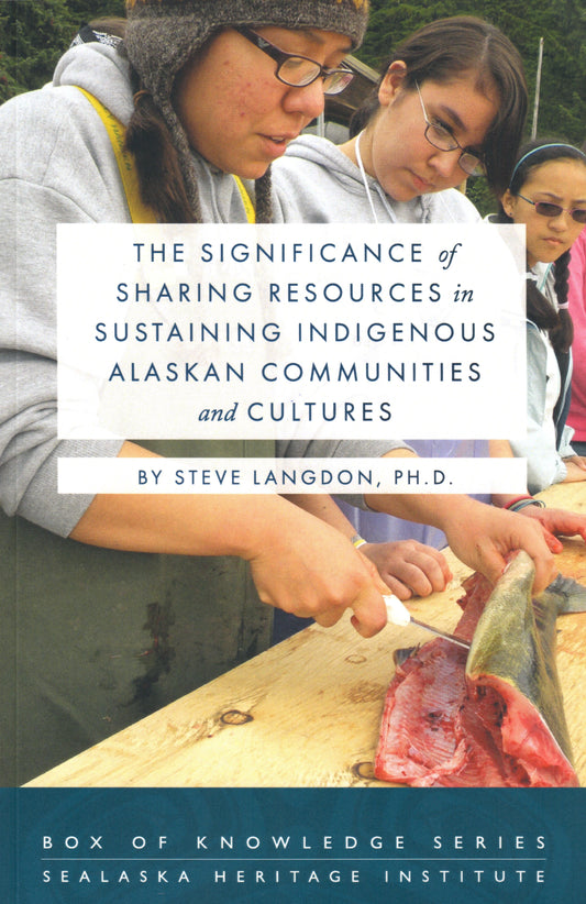 Book, BOK - “The Significance of Sharing Resources in Sustaining Indigenous Alaskan Communities & Cultures"
