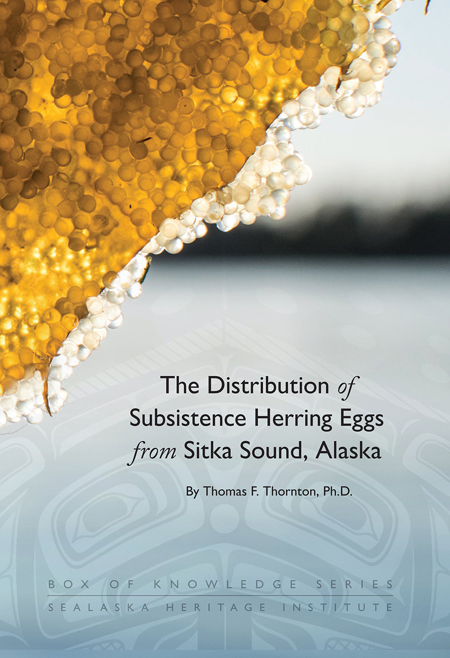 Book, BOK - “The Distribution of Subsistence Herring Eggs from Sitka Sound, Alaska"