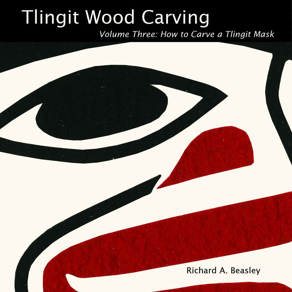 Book - "Tlingit Wood Carving: How to Carve a Mask", R. Beasley