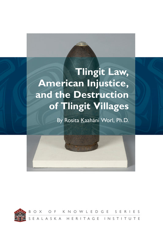 Book, BOK - “Tlingit Law, American Injustice, and the Destruction of Tlingit Villages"