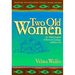 Book- Two Old Woman: An Alaska Legend of Betrayal, Courage, and Survival