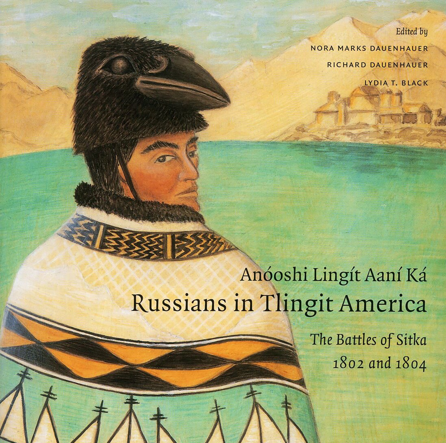 Book - "Anooshi Lingit Aani Ka­: Russians in Tlingit America", Dauenhauer & Black