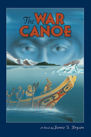Book - "The War Canoe", Jamie S. Bryson